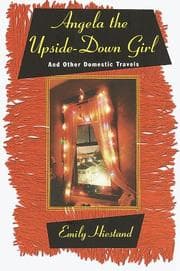 Tapa de Angela the upside down girl, and other domestic travels