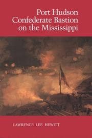 Tapa de Port Hudson, Confederate Bastion on the Mississippi