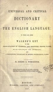 Tapa de A universal and critical dictionary of the English language, to which are added Walker's Key to the pronunciation of classical and scripture proper names, much enlarged and improved