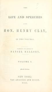 Tapa de The life and speeches of the Hon. Henry Clay ... Compiled and edited by Daniel Mallory