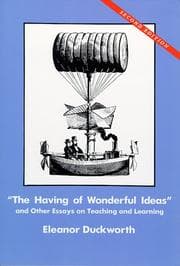 Tapa de "The having of wonderful ideas" & other essays on teaching & learning