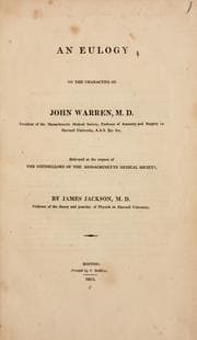 Tapa de An eulogy on the character of John Warren, M.D. ... delivered at the request of the counsellors of the Massachusetts Medical Society