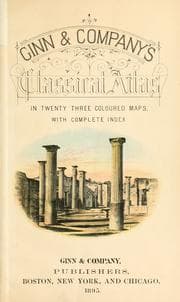 Tapa de Ginn and Company's classical atlas, in twenty three coloured maps, with complete index