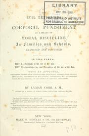Tapa de The evil tendencies of corporal punishment as a means of moral discipline in families and schools, examined and discussed