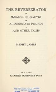 Tapa de The reverberator ; Madame De Mauves ; A passionate pilgrim, and other tales