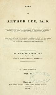 Tapa de Life of Arthur Lee, LL.D., joint commissioner of the United States to the court of France, and sole commissioner to the courts of Spain and Prussia, during the Revolutionary War