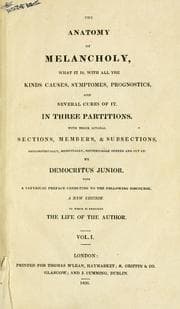 Tapa de The anatomy of melancholy, what it is, with all the kinds, causes, symptomes, prognostics, and several curses of it
