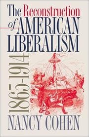 Tapa de The reconstruction of American liberalism, 1865-1914