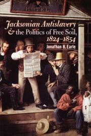 Tapa de Jacksonian Antislavery and the Politics of Free Soil, 1824-1854