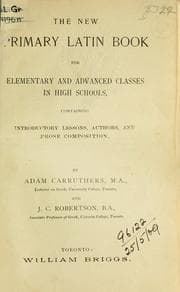 Tapa de The new primary Latin book for elementary and advanced classes in high schools, containing introductory lessons, authors, and prose composition