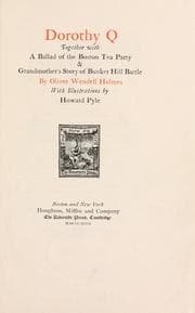 Tapa de Dorothy Q, together with A ballad of the Boston tea party & Grandmother's story of Bunker Hill battle