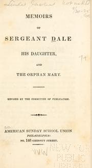 Tapa de Memoirs of Sargeant Dale, his daughter and the orphan Mary
