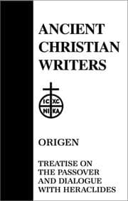 Tapa de Treatise on the Passover ; and, Dialogue of Origen with Heraclides and his fellow bishops on the Father, the Son, and the Soul