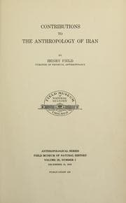 Tapa de Contributions to the anthropology of Iran / by Henry Field, Curator of Physical Anthropology