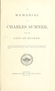 Tapa de A memorial of Charles Sumner, from the city of Boston ...