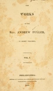 Tapa de The works of the Rev. Andrew Fuller ..