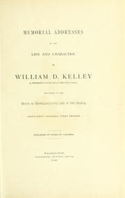 Tapa de Memorial addresses on the life and character of William D. Kelley, a representative from Pennsylvania, delivered in the House of Representatives and in the Senate