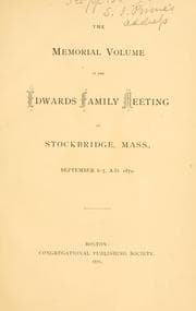 Tapa de The memorial volume of the Edwards Family meeting at Stockbridge, Mass., September 6-7, A.D. 1870