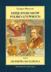 Tapa de Dzieje stosunków polsko-litewskich od czasów najdawniejszych do współczesności