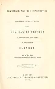 Tapa de Conscience and the Constitution with remarks on the recent speech of the Hon. Daniel Webster in the Senate of the United States on the subject of slavery