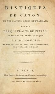 Tapa de Distiques de Caton, en vers latins, grecs et français; suivis des Quatrains de Pibrac, traduits en prose grecque par Dumoulin.  Le tout avec des traductions interlinéaires ou littérales du grec
