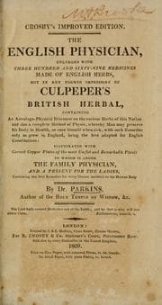 Tapa de The English physician, enl. with three hundred and sixty-nine medicines made of English herbs, not in any former impression of Culpeper's British herbal, containing an astrologo-physical discourse on the various herbs of this nation ..