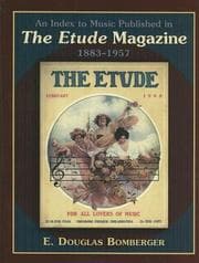 Tapa de An Index to Music Published in The Etude Magazine, 1883-1957 (Mla Index and Bibliography Series)