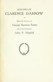 Tapa de Remarks of Clarence Darrow at memorial services to George Burman Foster and at the funeral of John P. Altgeld