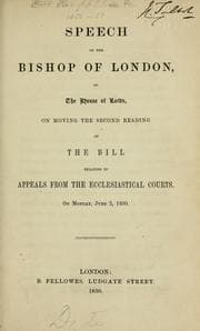 Tapa de Speech of the Bishop of London, in the House of Lords, on moving the second reading of the bill relating to appeals from the ecclesiastical courts, on Monday, June 3, 1850