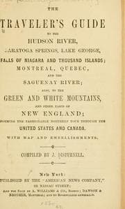 Tapa de The traveler's guide to the Hudson river, Saratoga springs, lake George, falls of Niagara and Thousand islands; Montreal, Quebec, and the Saguenay river; also, to the Green and White mountains, and other parts of New England; forming the fashionable northern tour through the United States and Canada ...