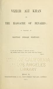 Tapa de Vizier Ali Khan; or, The massacre of Benares: a chapter in British Indian history ..