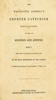 Tapa de The Westminster Assembly's Shorter catechism explained