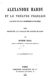 Tapa de Alexandre Hardy et le théâtre français à la fin du XVIe et au commencement du XVIIe siècle