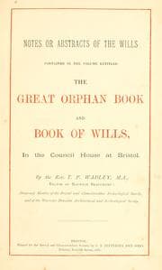 Tapa de Notes or abstracts of the wills contained in the volume entitled the Great orphan book and Book of wills, in the Council House at Bristol
