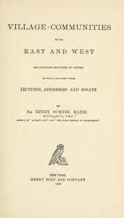 Tapa de Village-communities in the East and West; six lectures delivered at Oxford to which are added other lectures, addresses and essays, by Sir Henry Sumner Maine