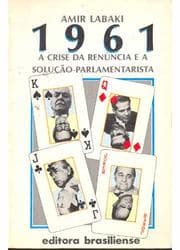 Tapa de 1961, a crise da renúncia e a solução parlamentarista