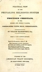 Tapa de A practical view of the prevailing religious system of professed Christians, in the higher and middle classes, contrasted with real Christianity