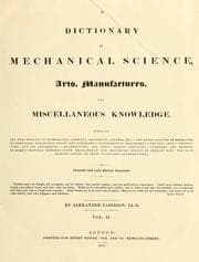 Tapa de A dictionary of mechanical science, arts, manufactures, and miscellaneous knowledge ..