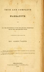 Tapa de A true and complete narrative of all the proceedings of the Philadelphia Presbytery, and of the Philadelphia Synod, in relation to the case of the Rev. Albert Barnes