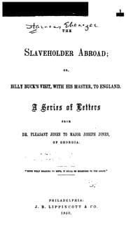 Tapa de The Slaveholder Abroad; Or, Billy Buck's Visit, with His Master, to England: A Series of Letters ...