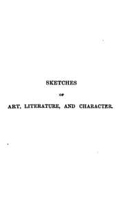 Tapa de Sketches of art, literature, and character [orig. publ. as Visits and sketches at home and abroad]