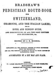 Tapa de Bradshaw's pedestrian route-book for Switzerland, Chamouni, and the Italian lakes, ed. by J.R ..