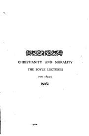 Tapa de Christianity and Morality: Or, The Correspondence of the Gospel with the Moral Nature of Man ..