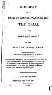 Tapa de Robbery of the Bank of Pennsylvania in 1798 the Trial in the Supreme Court of the State of ...