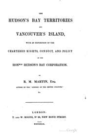 Tapa de The Hudson's Bay Territories and Vancouver's Island: With an Exposition of ..