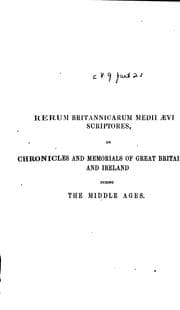 Tapa de Rerum Britannicarum Medii Aevi Scriptores: Or Chronicles and Memorials of Great Britain and ..