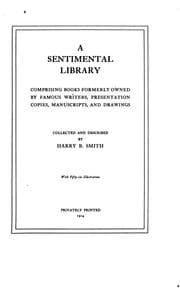 Tapa de A Sentimental Library: Comprising Books Formerly Owned by Famous Writers, Presentation Copies ..