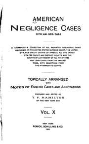 Tapa de American Negligence Cases: A Complete Collection of All Reported Negligence Cases Decided in the ...