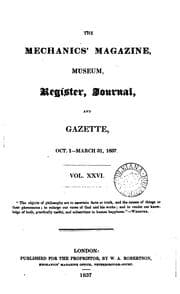Tapa de The Mechanics' Magazine, Museum, Register, Journal, and Gazette, OCT. 1-MARCH 31, 1837 Vol. XXVI