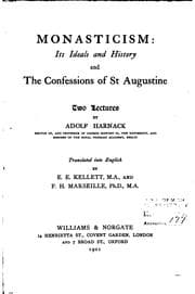 Tapa de Monasticism: Its Ideals and History, and The Confessions of St. Augustine: Its Ideals and ..